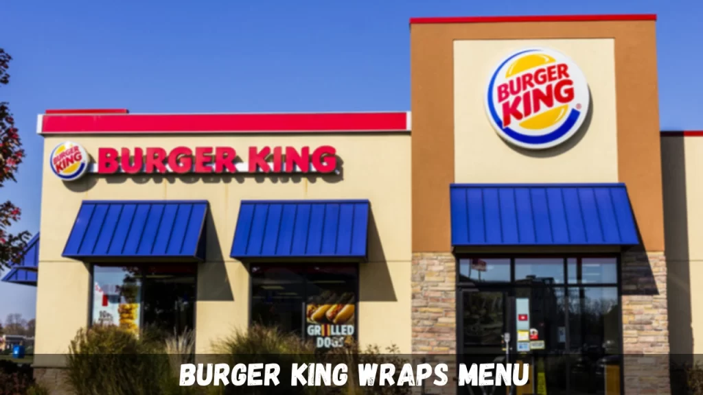 Burger King Wraps Menu With Prices