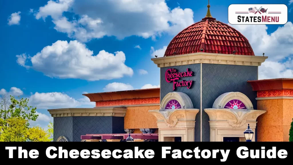 The Cheesecake Factory Guide